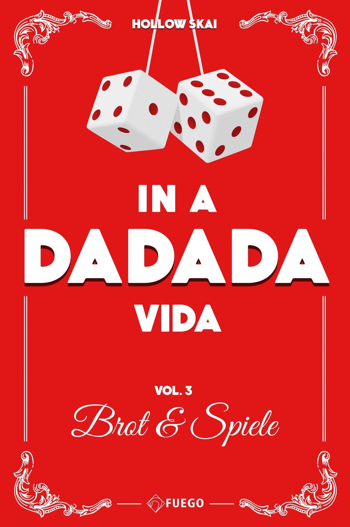 In A Da Da Da Vida: Vol. 3 - Brot & Spiele