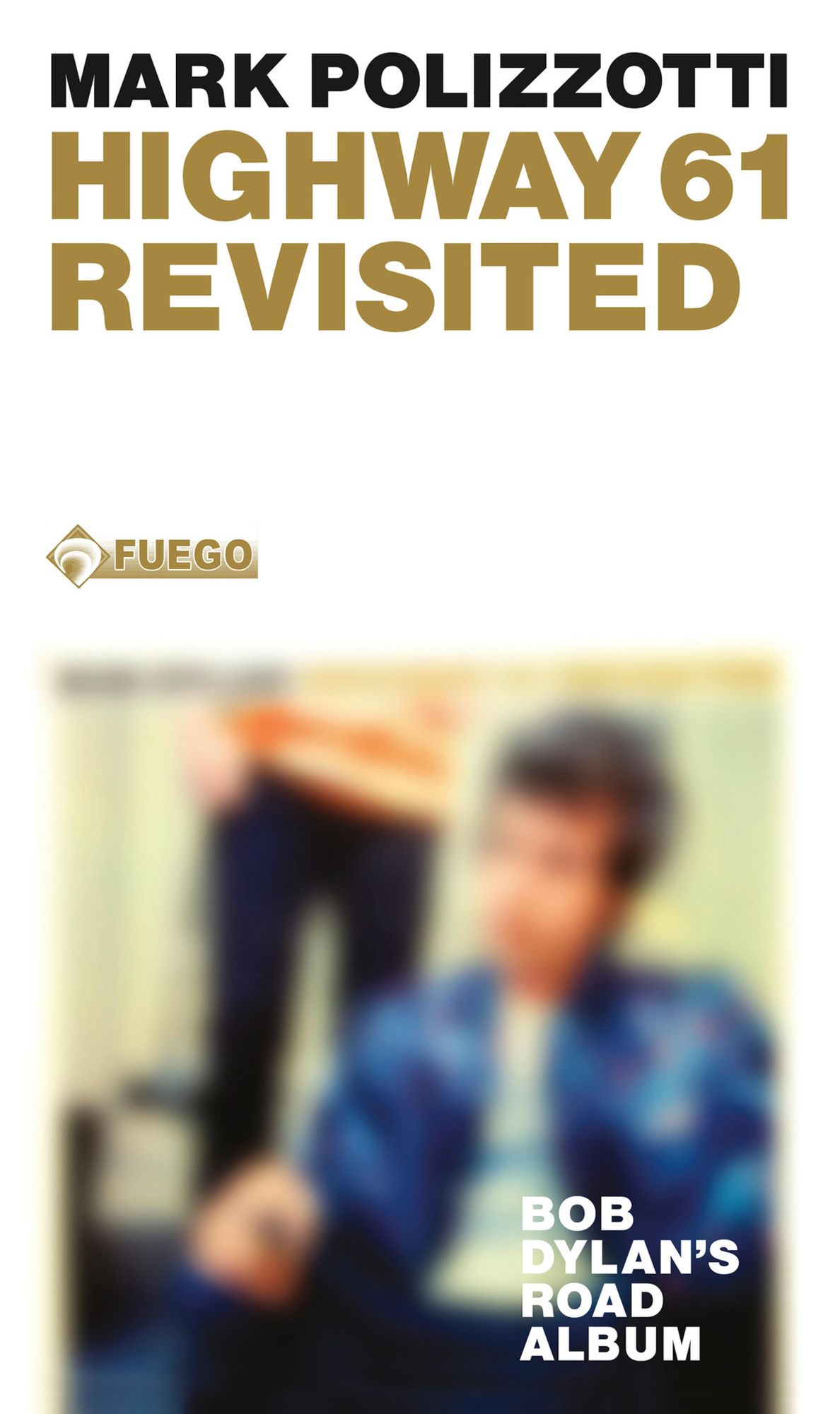 Highway 61 Revisited: Bob Dylans Road Album