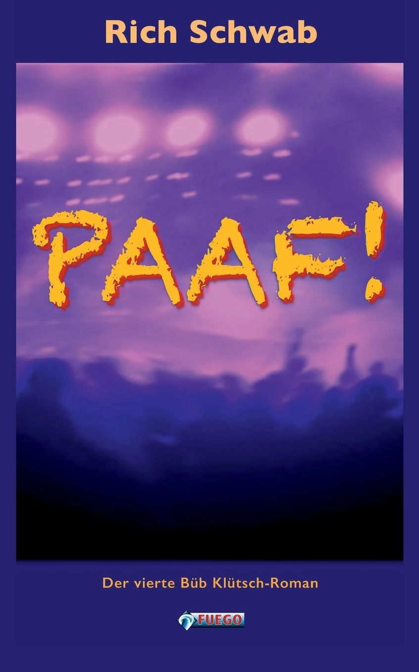 Paaf!: Der vierte Büb Klütsch-Roman