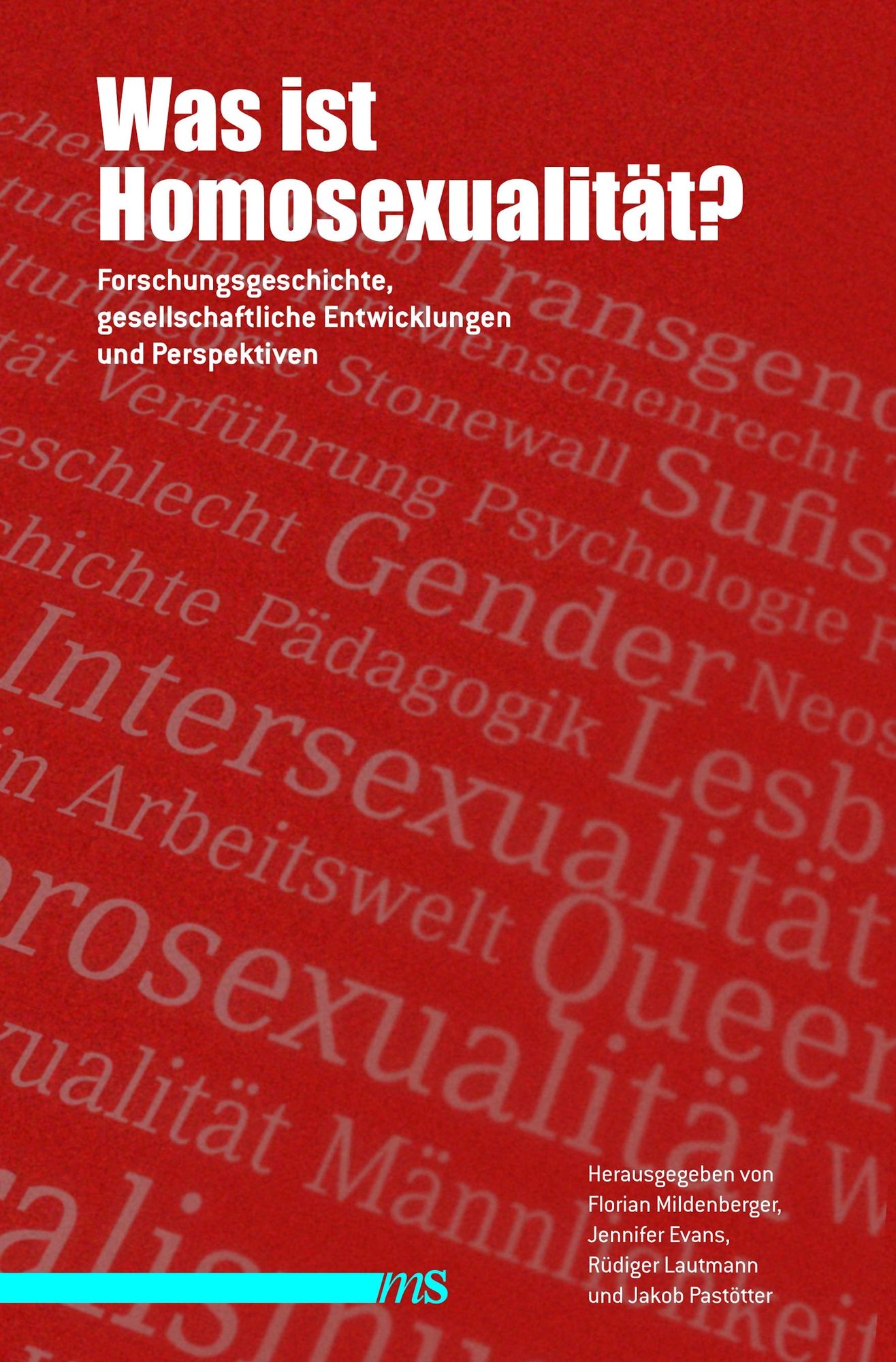 Was ist Homosexualität?: Forschungsgeschichte, gesellschaftliche Entwicklungen und Perspektiven