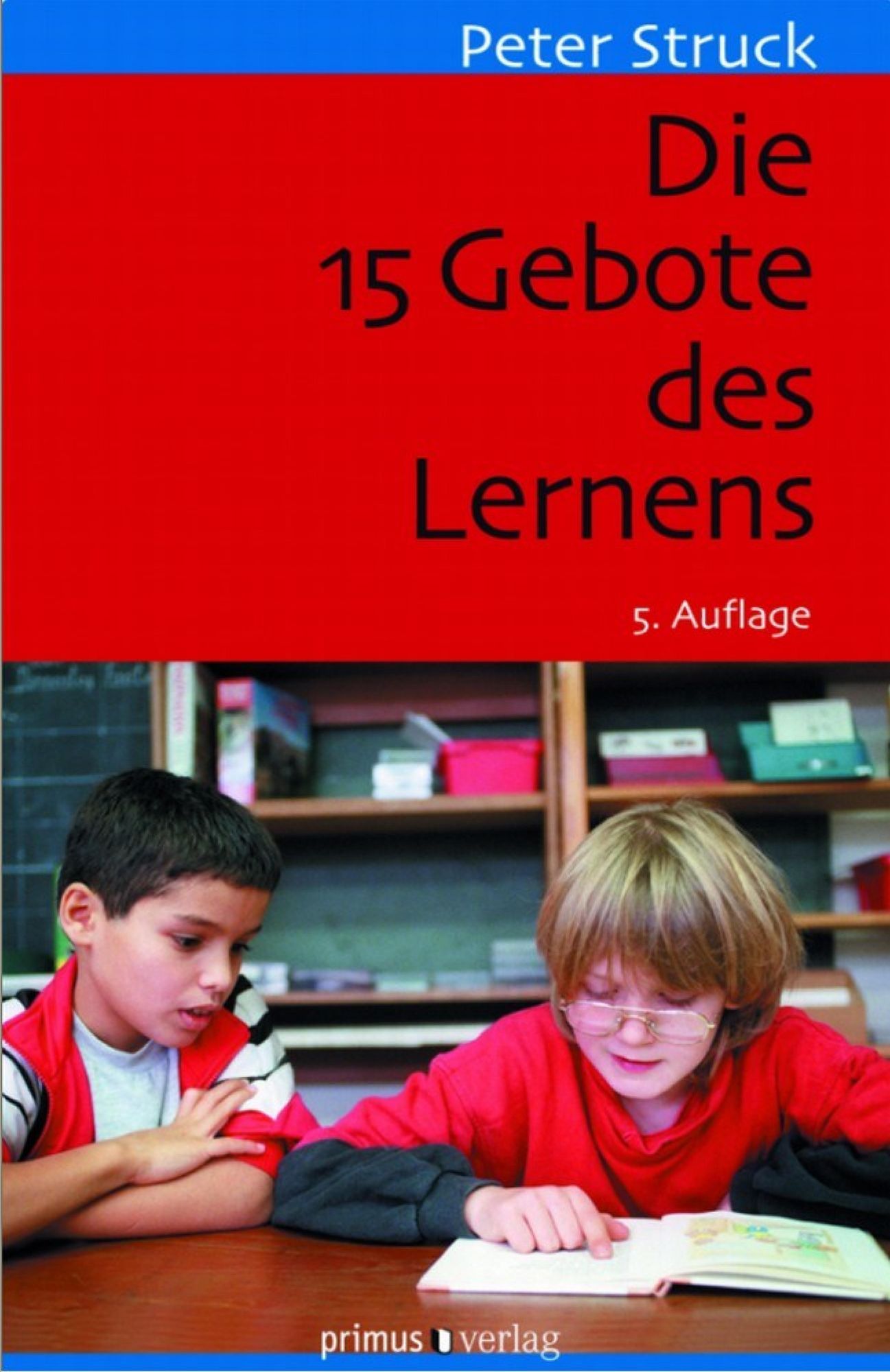 Die 15 Gebote des Lernens: Schule nach PISA
