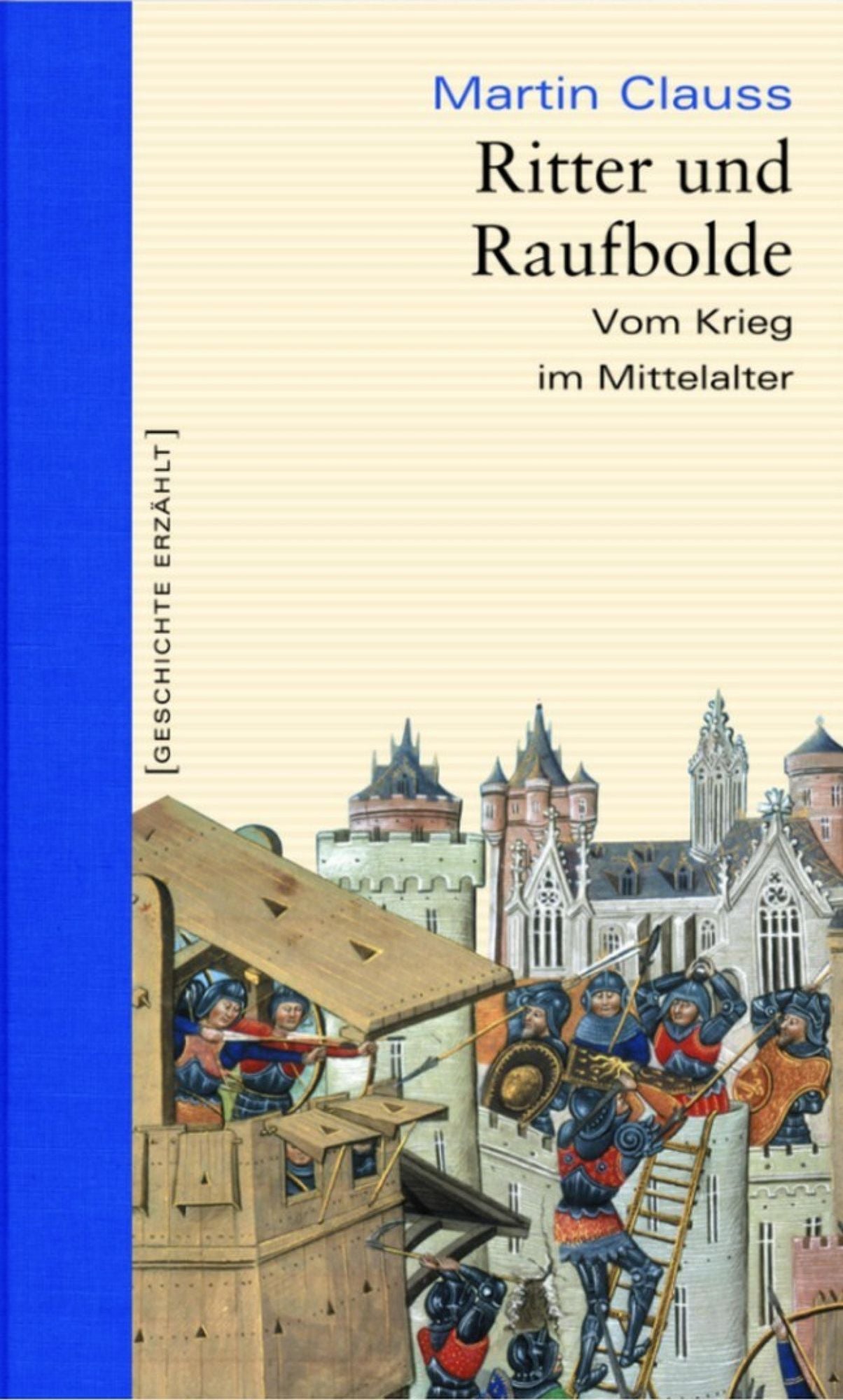 Ritter und Raufbolde: Vom Krieg im Mittelalter