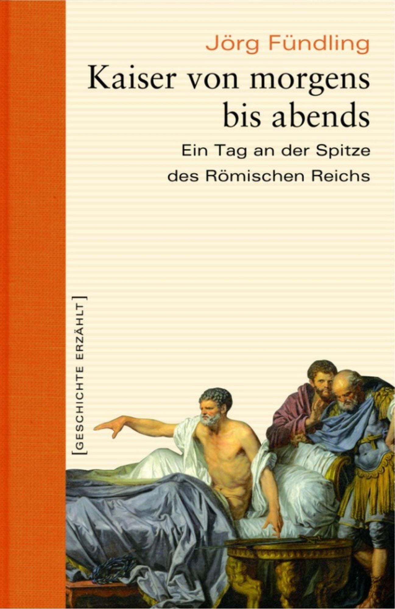 Kaiser von morgens bis abends: Ein Tag an der Spitze des Römischen Reichs