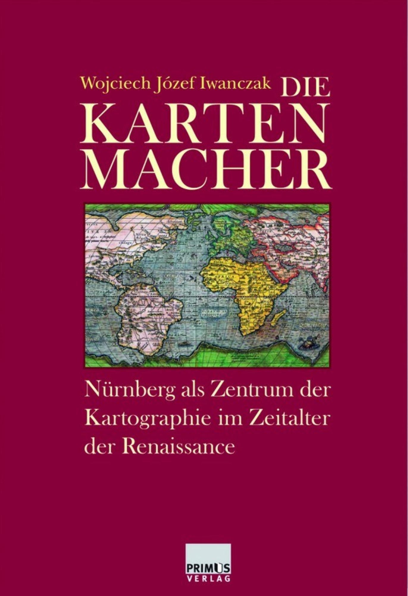 Die Kartenmacher: Nürnberg als Zentrum der Kartographie im Zeitalter der Renaissance