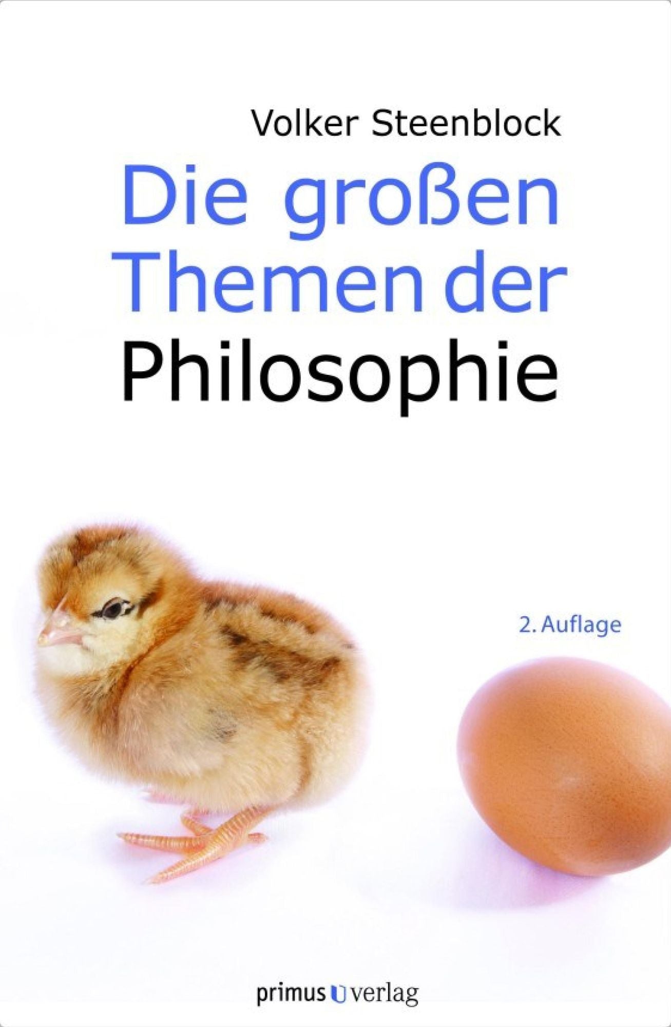Die großen Themen der Philosophie: Eine Anstiftung zum Weiterdenken
