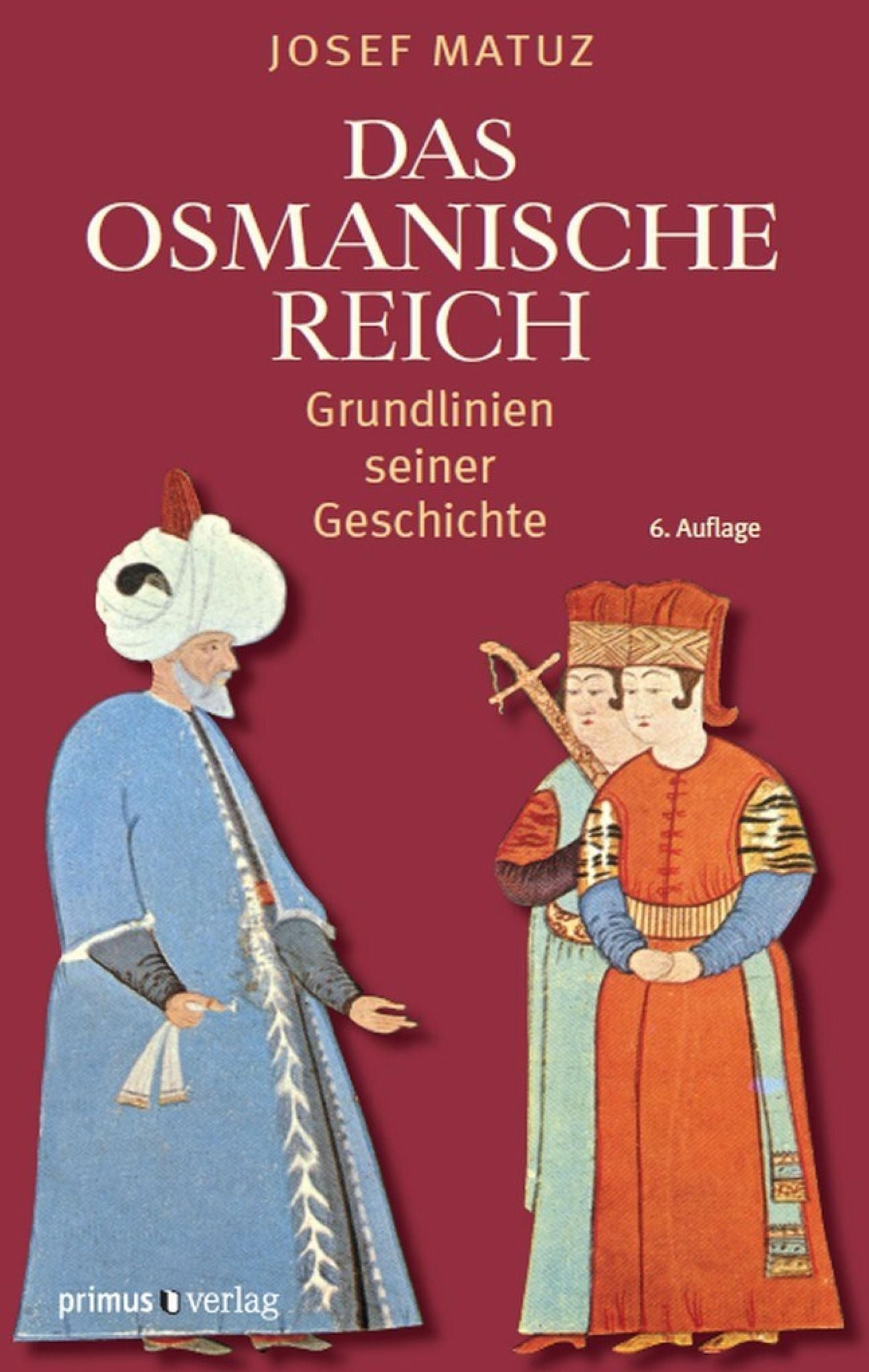 Das Osmanische Reich: Grundlinien seiner Geschichte