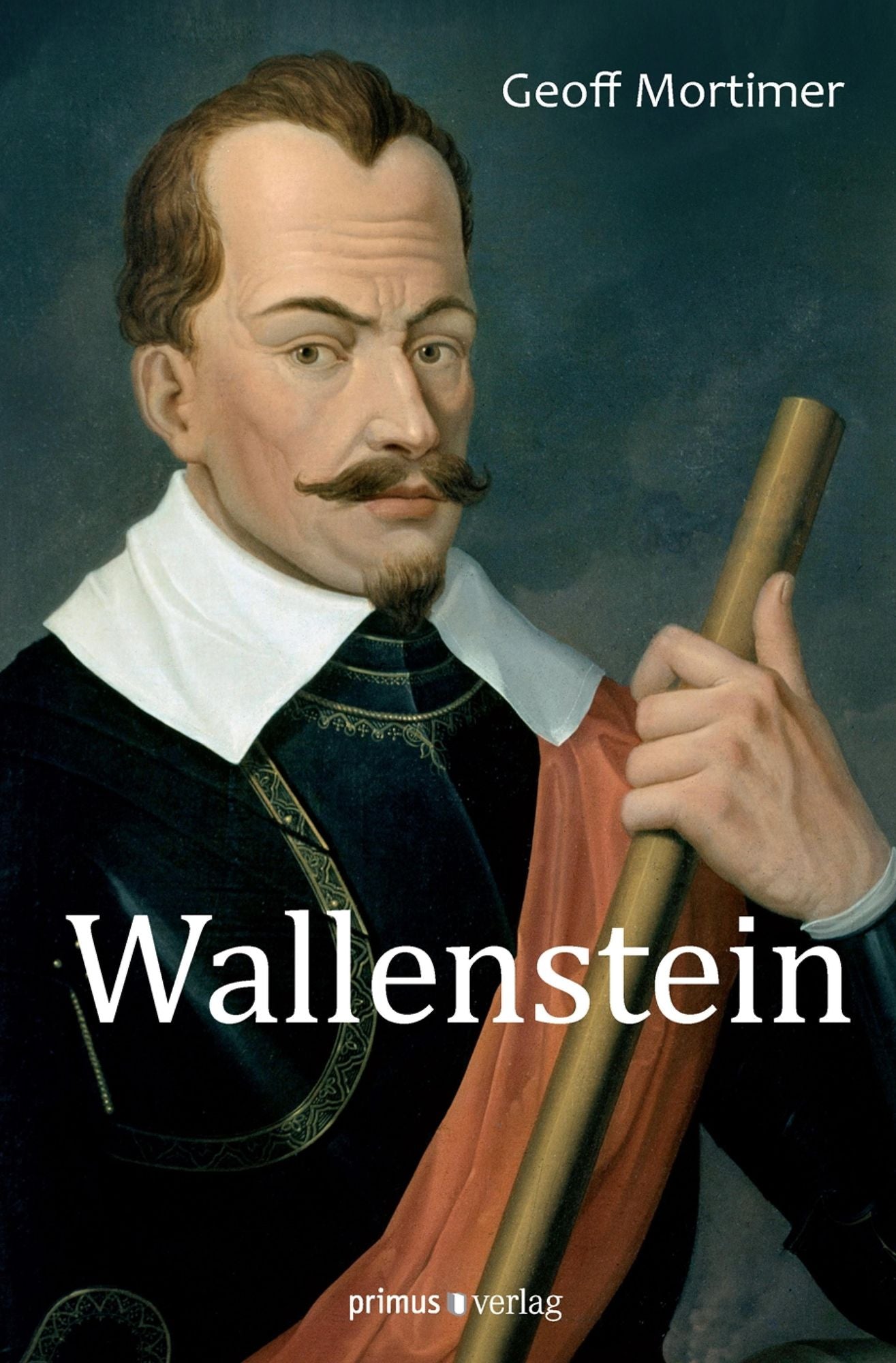Wallenstein: Rätselhaftes Genie des Dreißigjährigen Krieges
