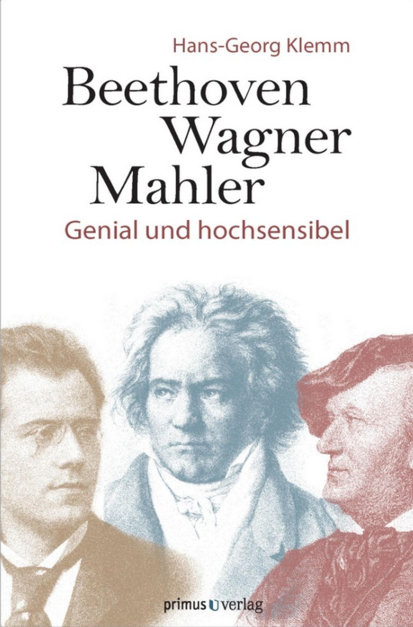 Beethoven, Wagner, Mahler: Genial und hochsensibel