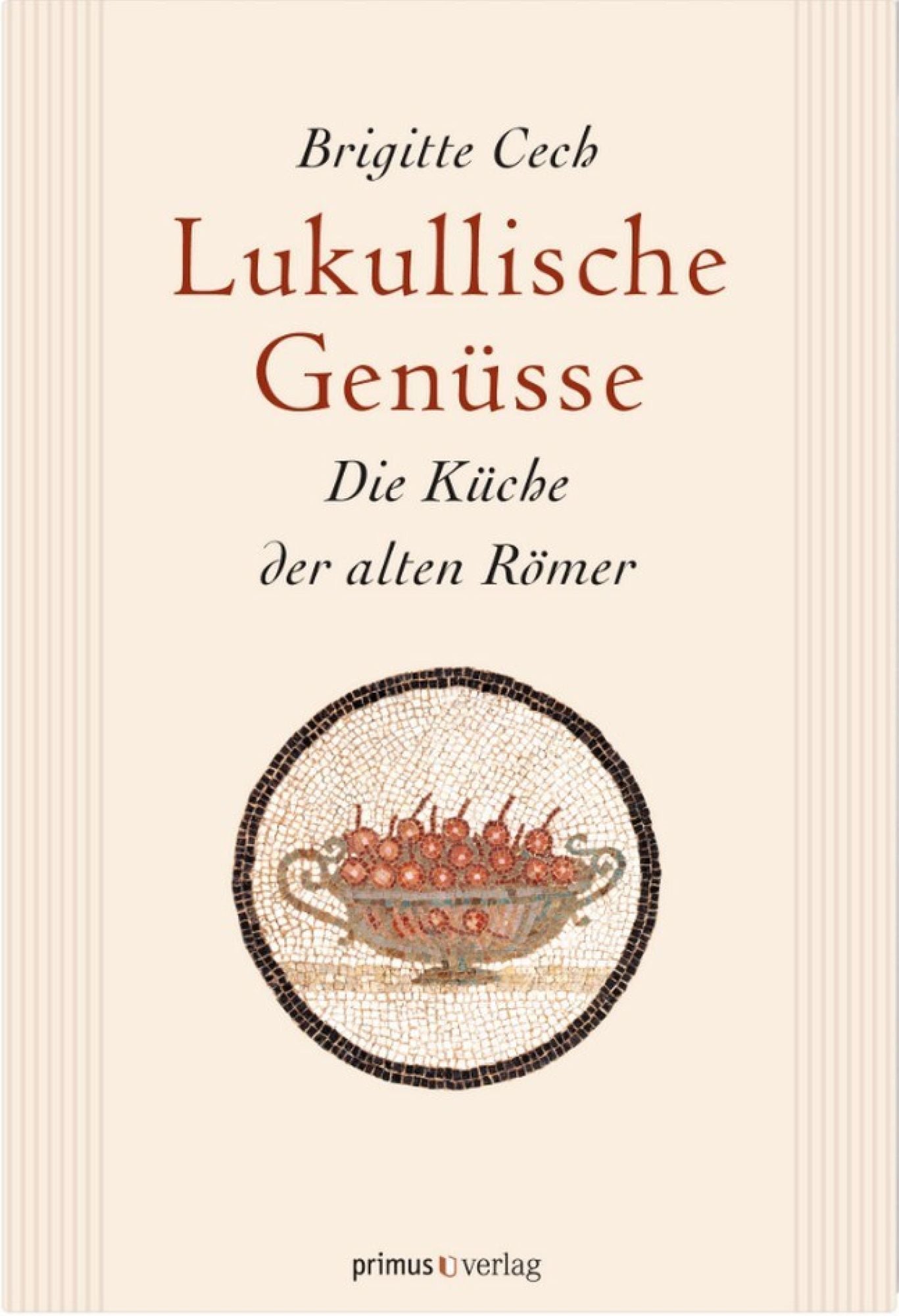 Lukullische Genüsse: Die Küche der alten Römer