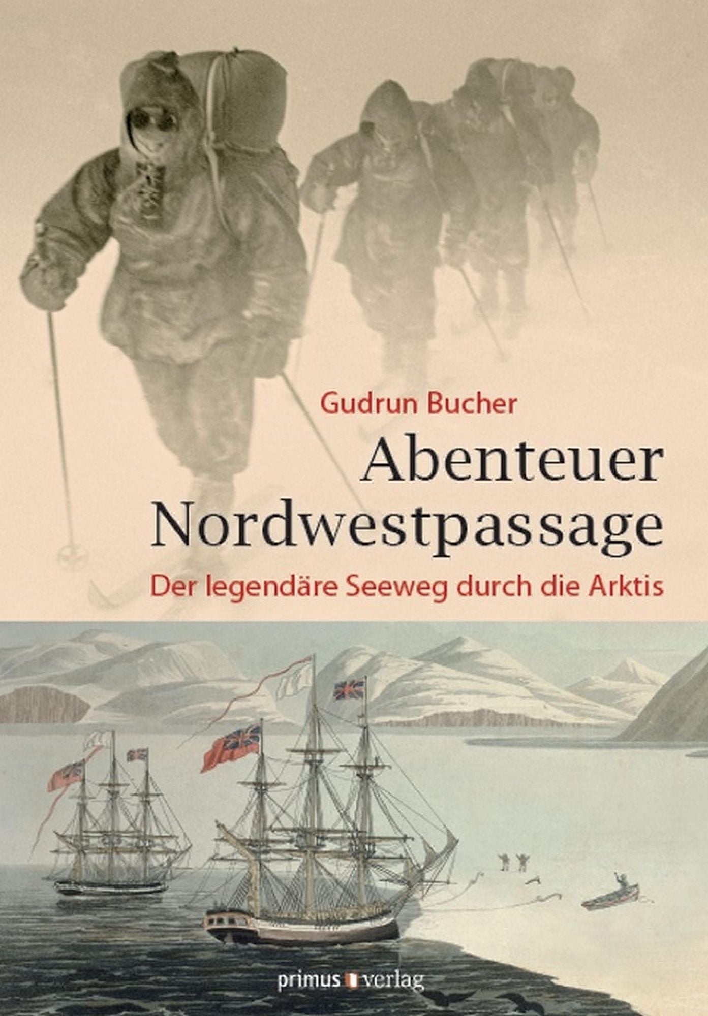 Abenteuer Nordwestpassage: Der legendäre Seeweg durch die Arktis