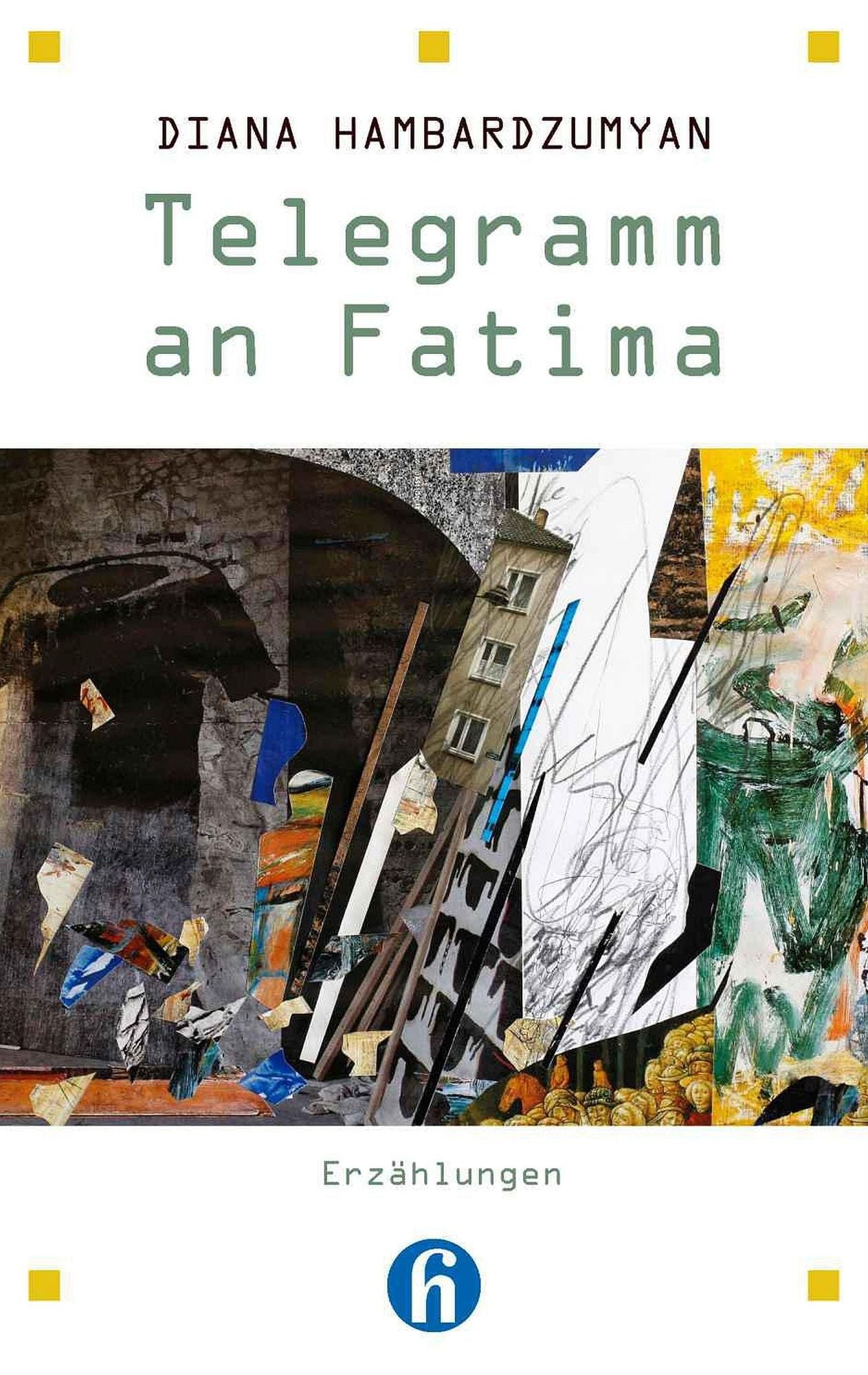 Telegramm an Fatima: Erzählungen