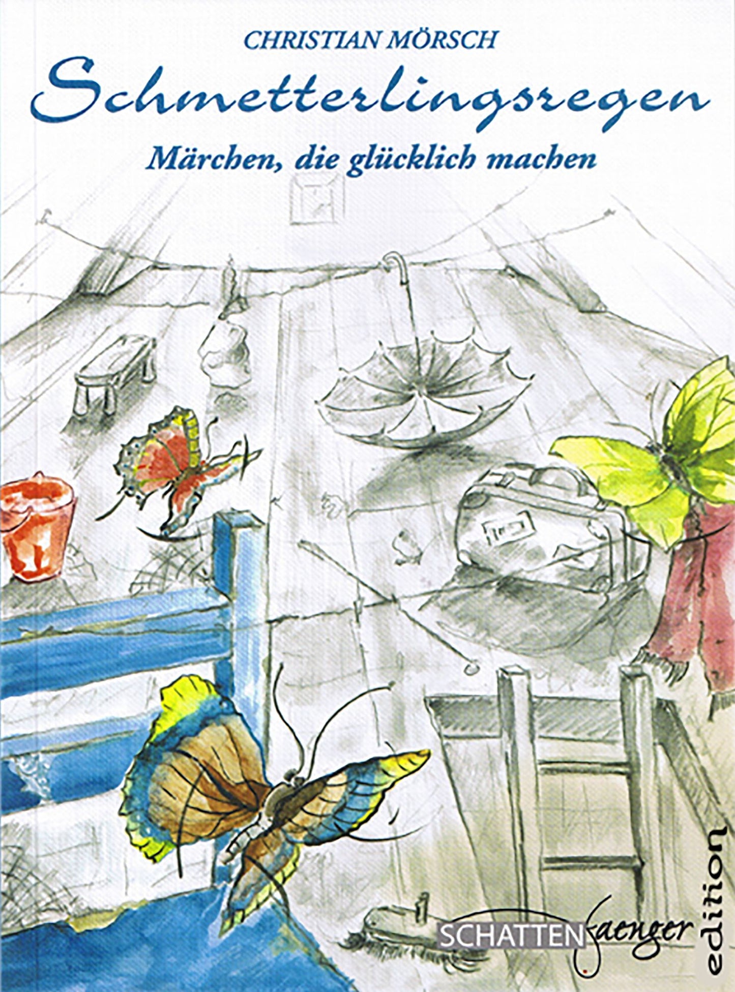 Schmetterlingsregen: Märchen, die glücklich machen Hörbuch