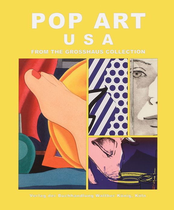 Pop Art: USA / Europa: From the Grosshaus Collection