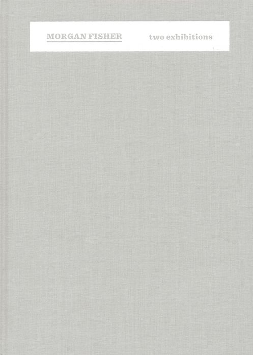 Morgan Fisher: Two Exhibitions
