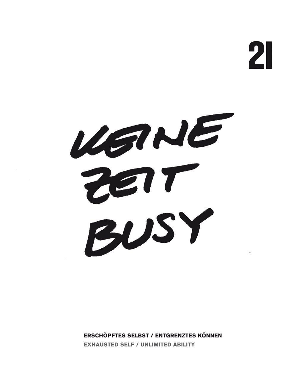 Ueine Zeit Busy: Esrchopftes Selbst/Entgrenztes Konnen/Exhausted Self/Unlimited Ability
