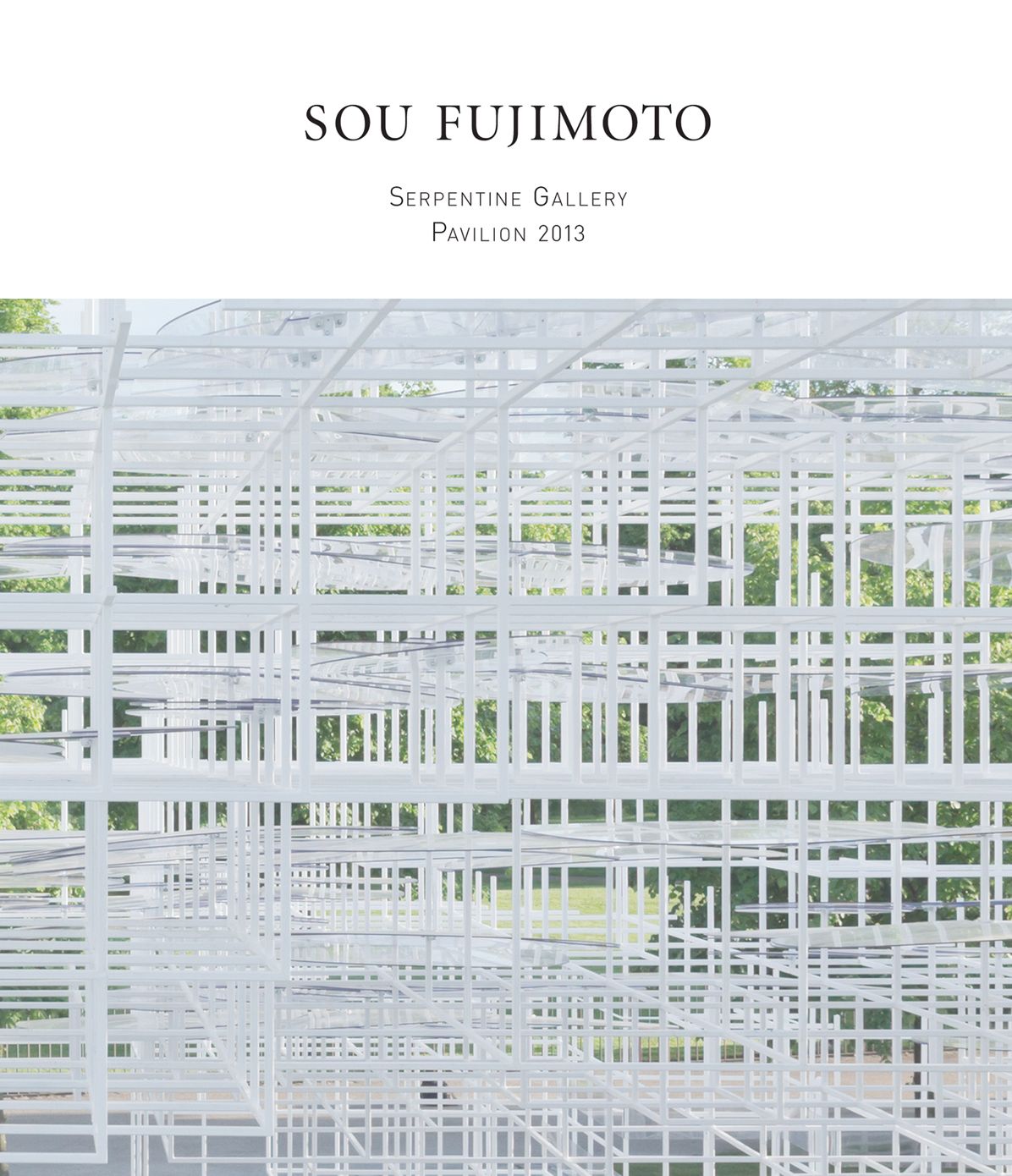 Sou Fujimoto: Serpentine Gallery Pavilion 2013