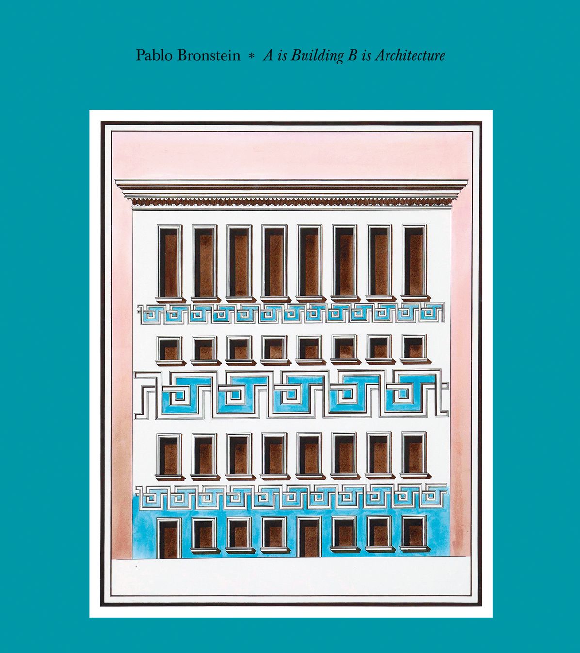 Pablo Bronstein: A is Building B Is Architecture