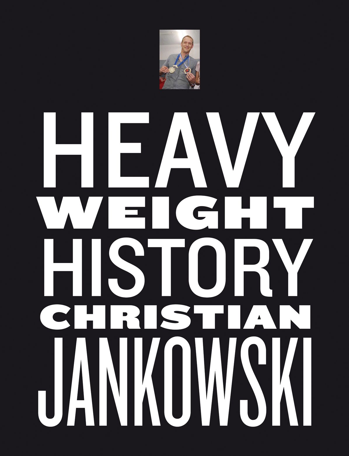 Christian Jankowski : Heavy Weight History