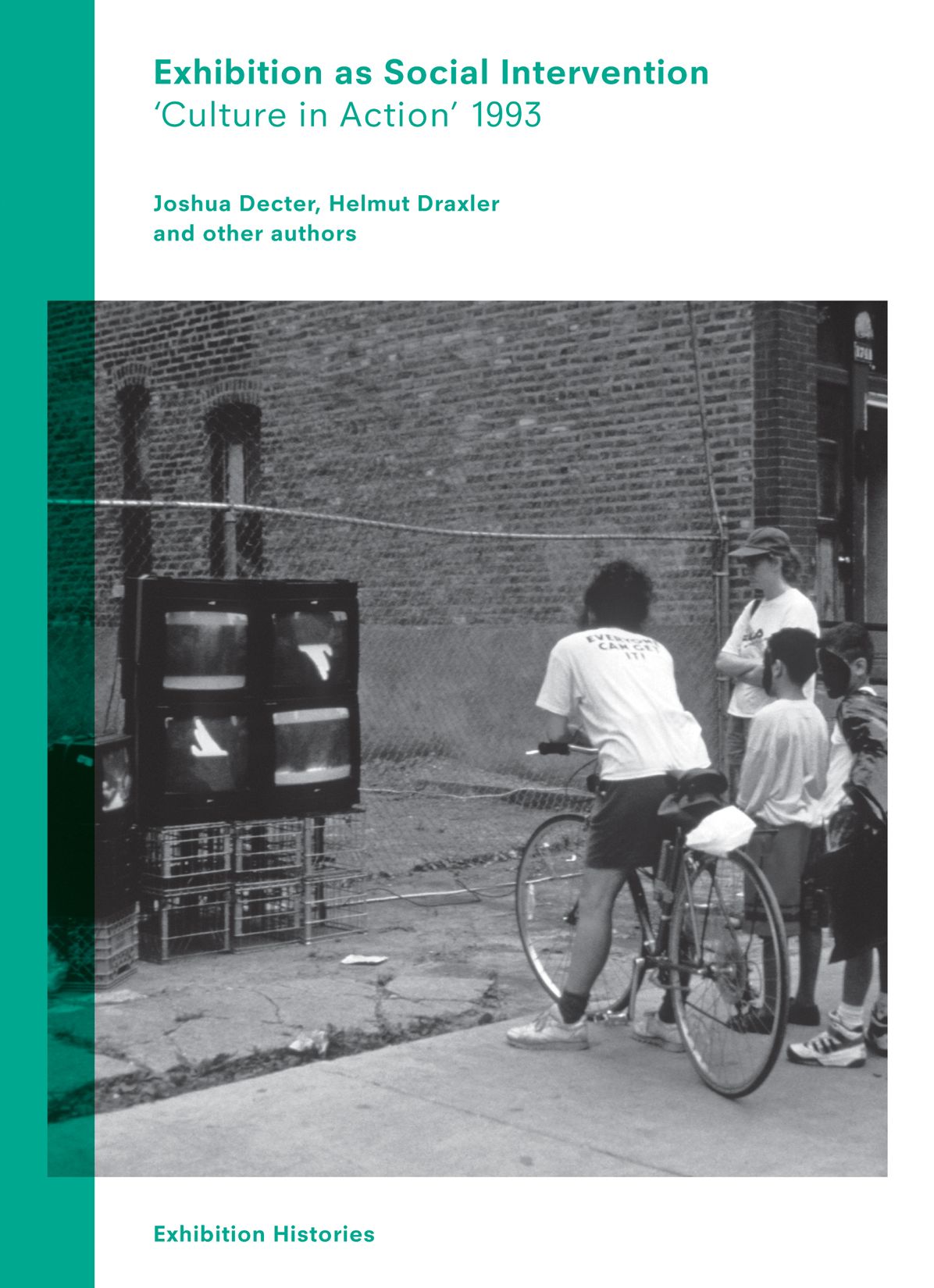 Exhibition as Social Intervention: 'culture in Action' 1993 Exhibition Histories, Volume 5