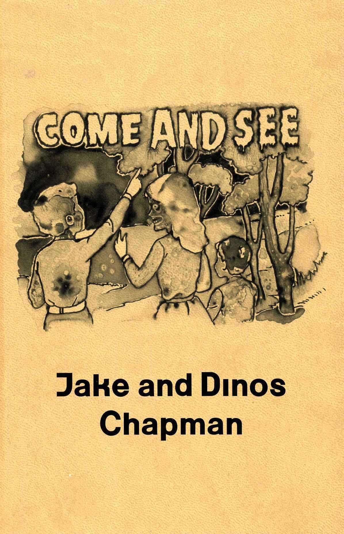 Jake and Dinos Chapman : Come and See
