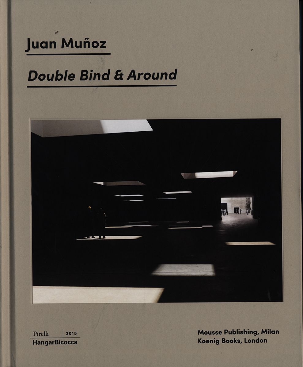 Juan Muï¿½oz: Double Bind & Around