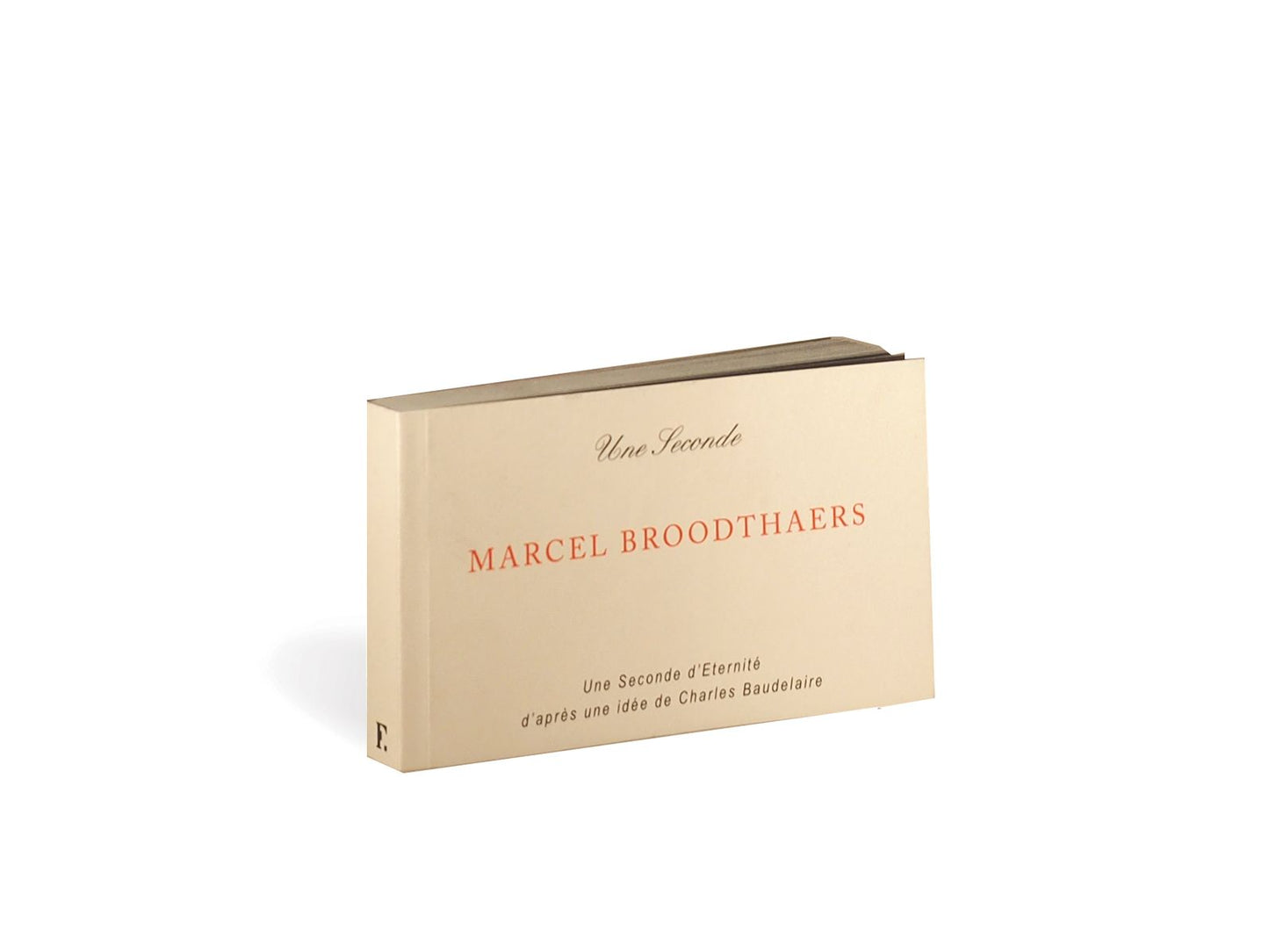 Marcel Broodthaers: Une Seconde d'Ã¯Â¿Â½ternitÃ¯Â¿Â½: Flipbook