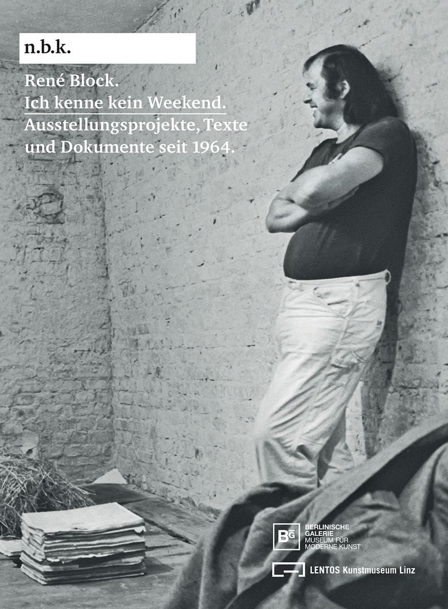 RenÃ¯Â¿Â½ Block: Ich Kenne Kein Weekend: Schriften Und Dokumente Seit 1964