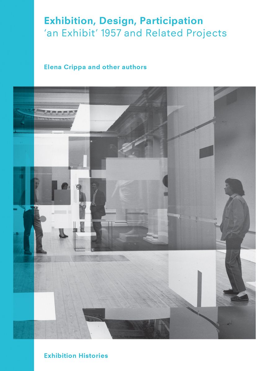 Exhibition, Design, Participation: An Exhibit 1957 and Related Projects, Exhibition Histories Vol. 7