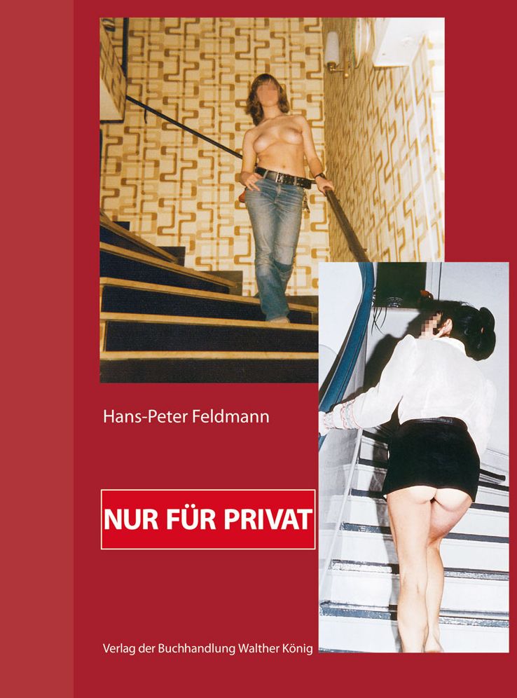 Hans-Peter Feldmann: Nur FÃ¯Â¿Â½r Privat