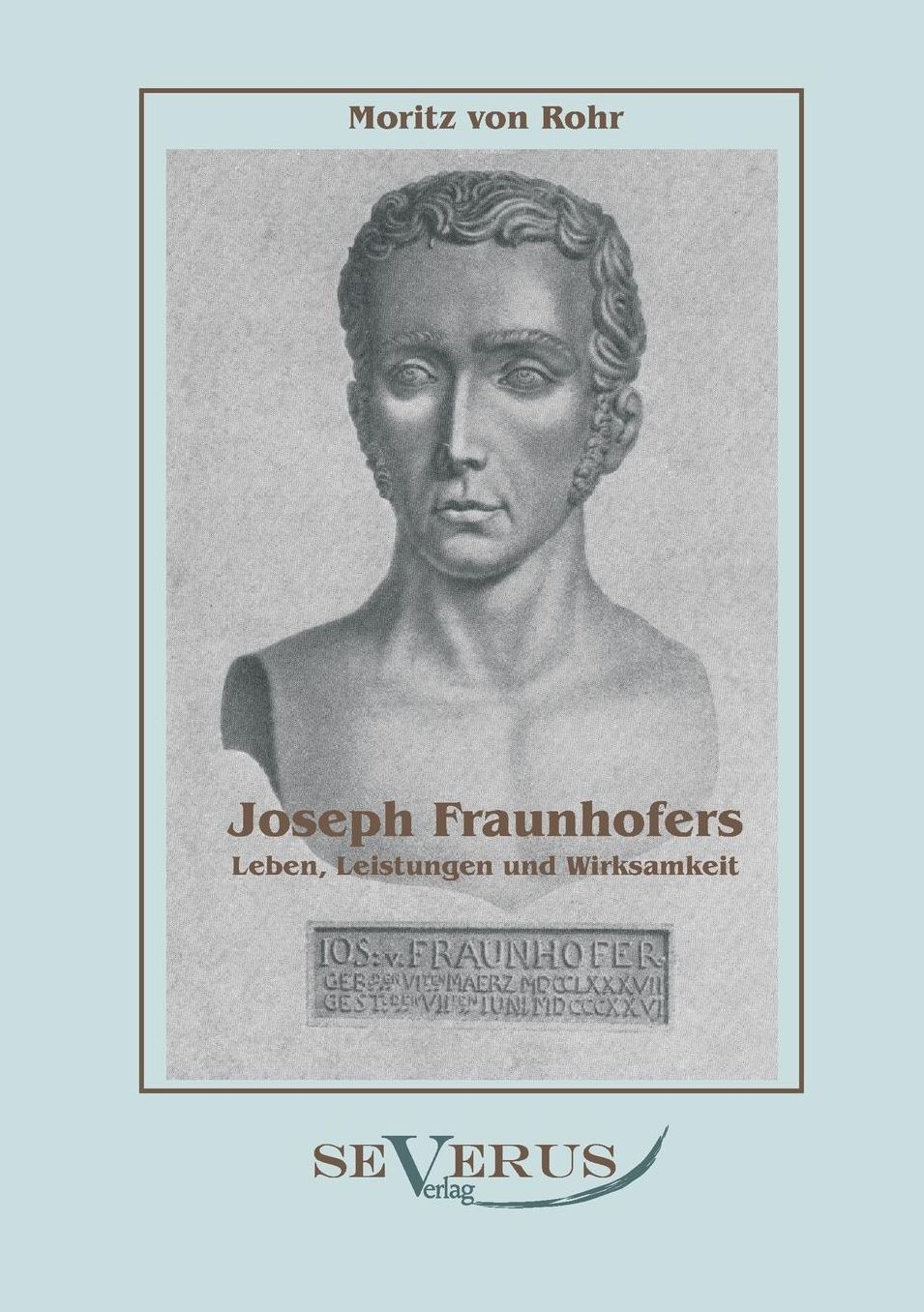 Joseph Fraunhofers Leben, Leistungen Und Wirksamkeit