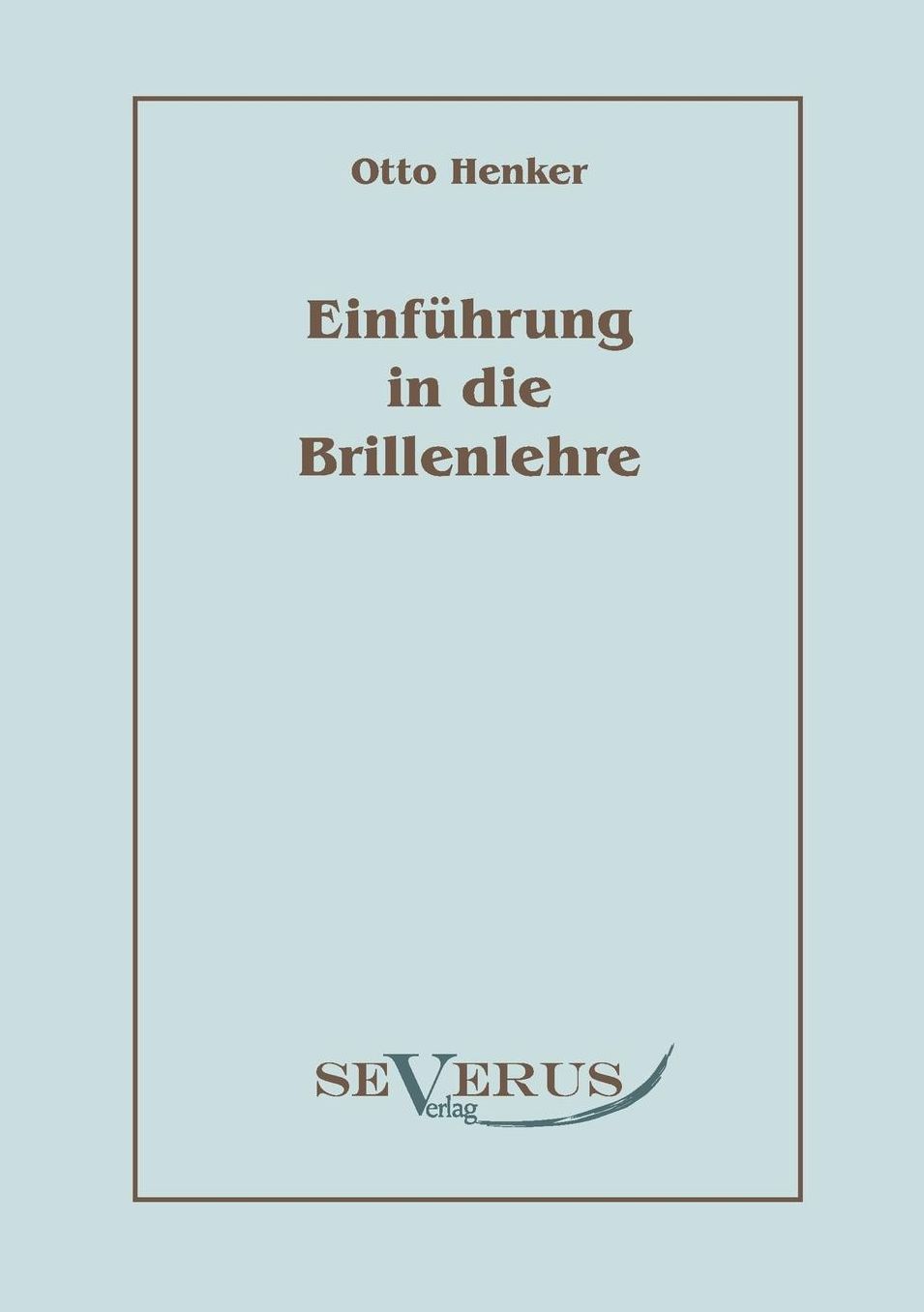 Einfuhrung in Die Brillenlehre