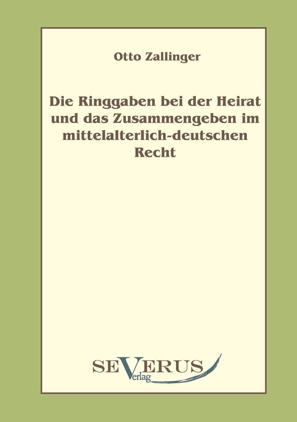 Die Ringgaben Bei Der Heirat Und Das Zusammengeben Im Mittelalterlich-Deutschem Recht