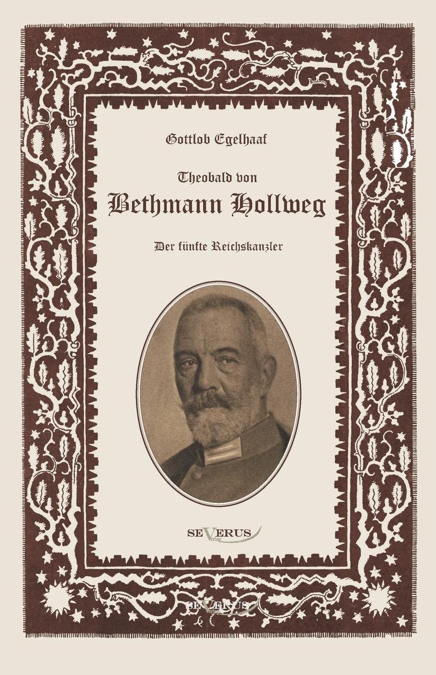 Theobald Von Bethmann Hollweg Der Funfte Reichskanzler