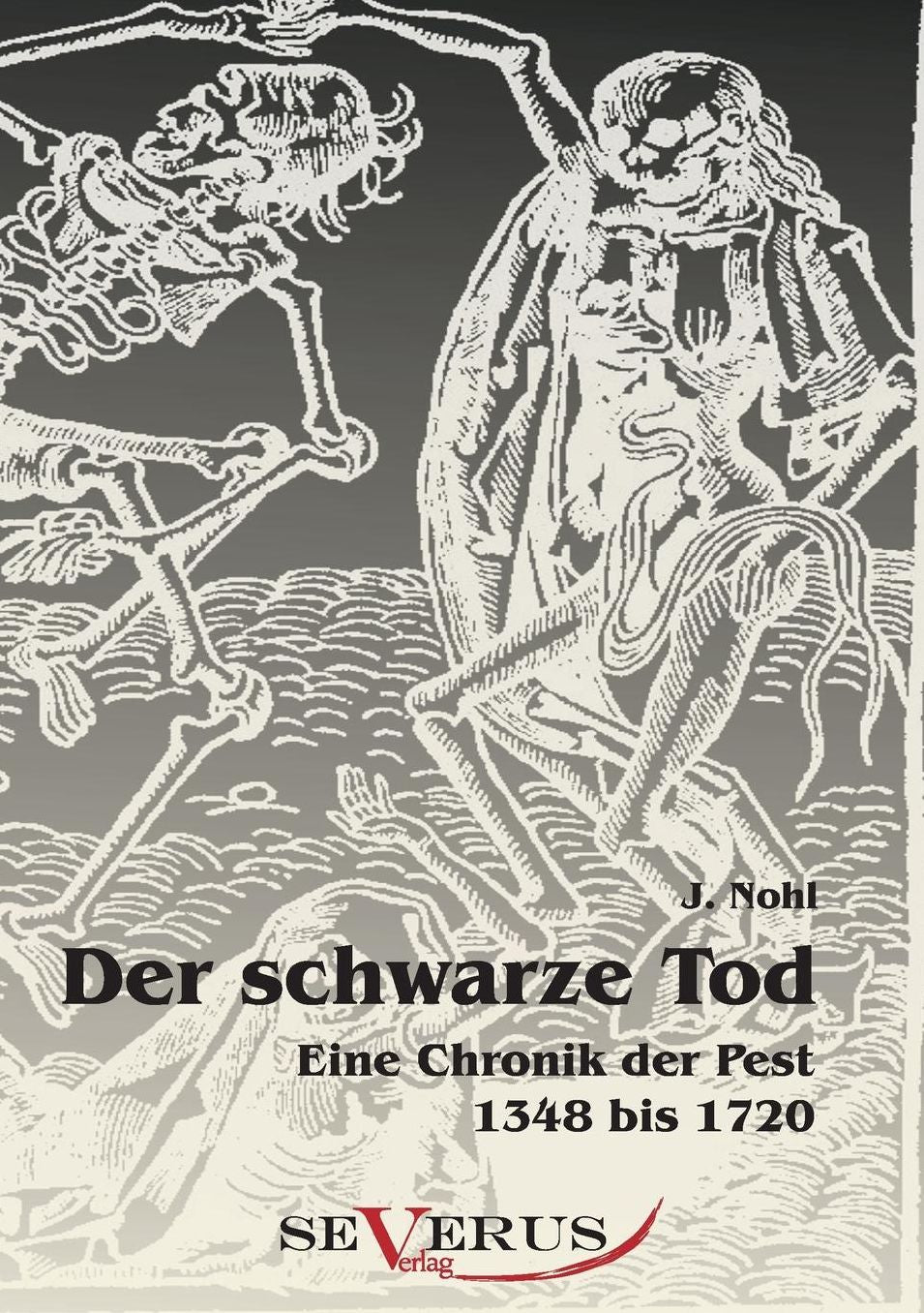 Der Schwarze Tod: Eine Chronik Der Pest 1348 Bis 1720