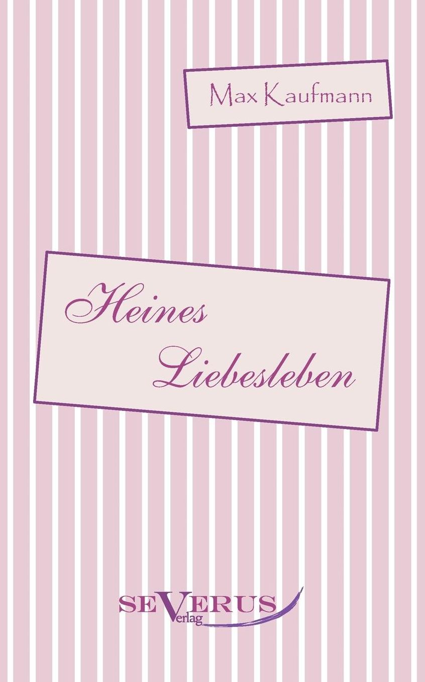 Heines Liebesleben