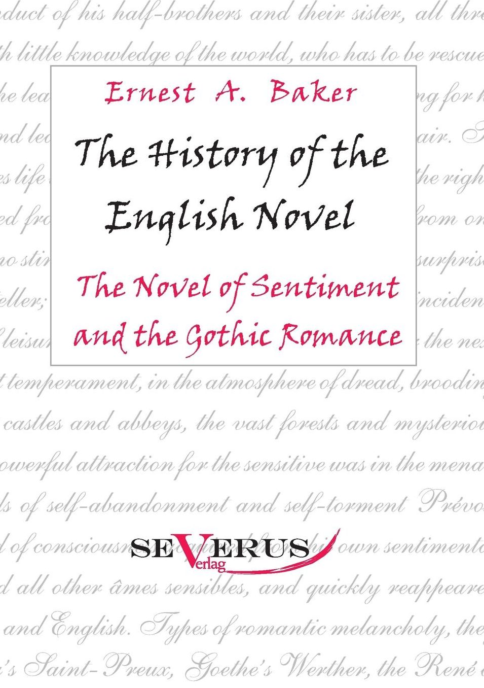 The History of the English Novel: The Novel of Sentiment and the Gothic Romance