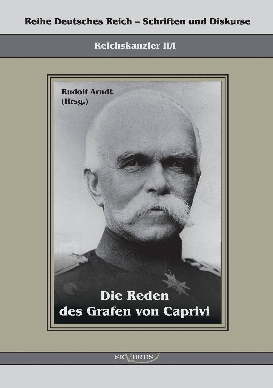 Die Reden Des Grafen Von Caprivi