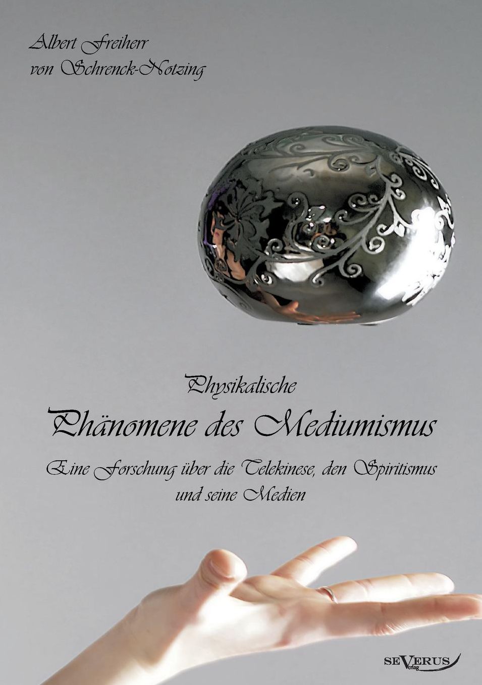 Physikalische Phanomene Des Mediumismus - Eine Forschung Uber Die Telekinese, Den Spiritismus Und Seine Medien