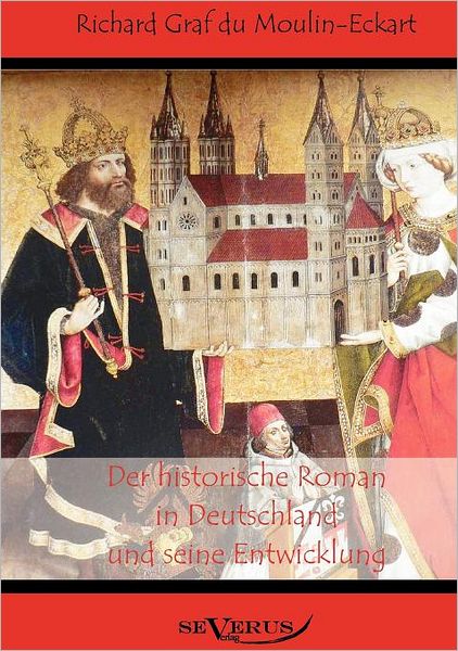 Der Historische Roman In Deutschland Und Seine Entwicklung