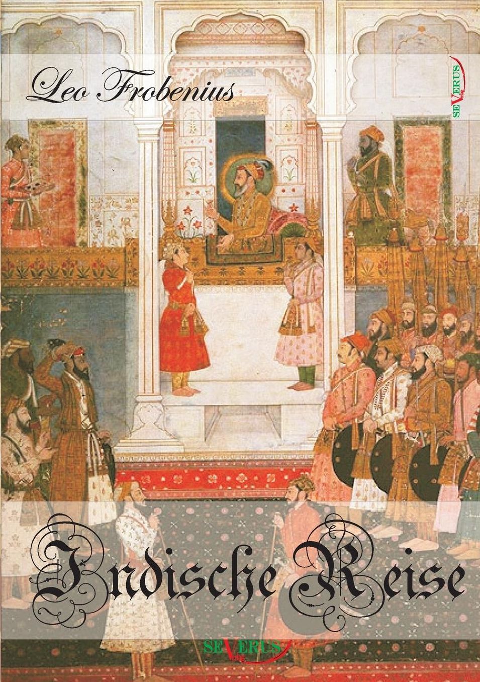 Indische Reise - Ein Philosophisches Reisetagebuch Aus S Dindien Und Ceylon