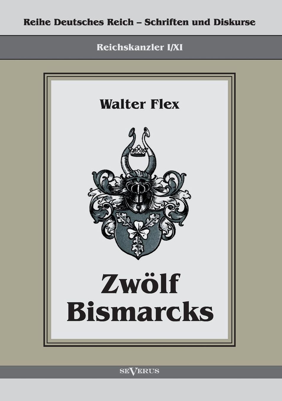 Reichskanzler Otto von Bismarck - Zw lf Bismarcks