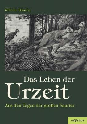 Das Leben der Urzeit. Aus den Tagen der gro en Saurier