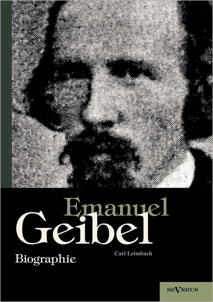 Emanuel Geibel. Biographie