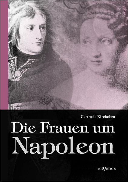 Die Frauen um Napoleon