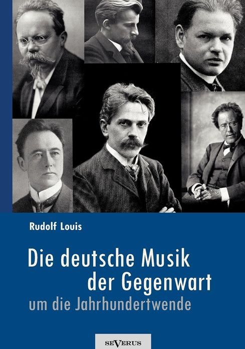 Die deutsche Musik der Gegenwart um die Jahrhundertwende. Hans Sommer, Engelbert Humperdinck, Ludwig Thuille, Max Schillings, Max Reger, Hugo Wolf, Felix Mendelssohn-Bartholdy und viele andere