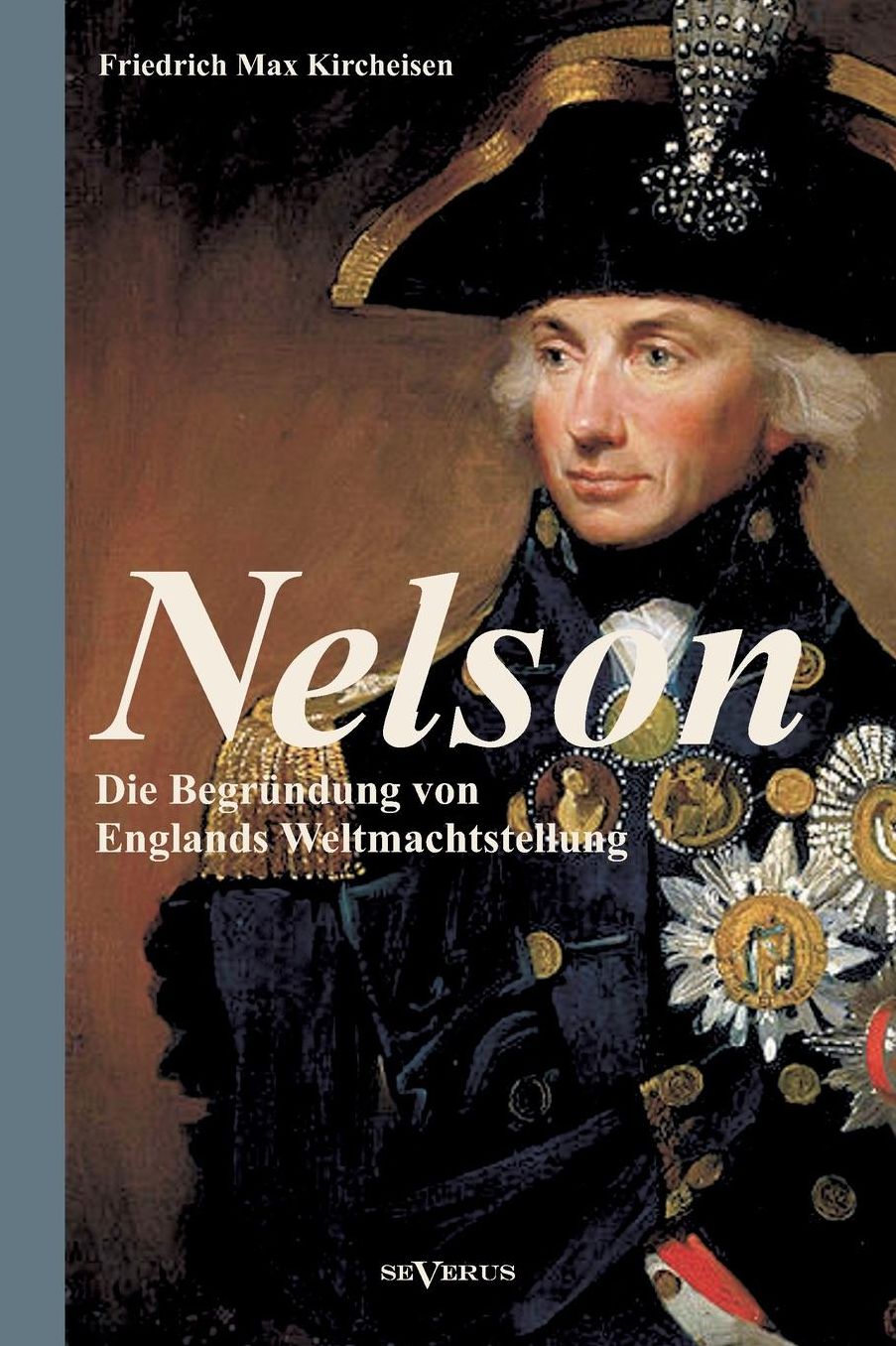 Nelson: Die Begrundung Von Englands Weltmachtstellung
