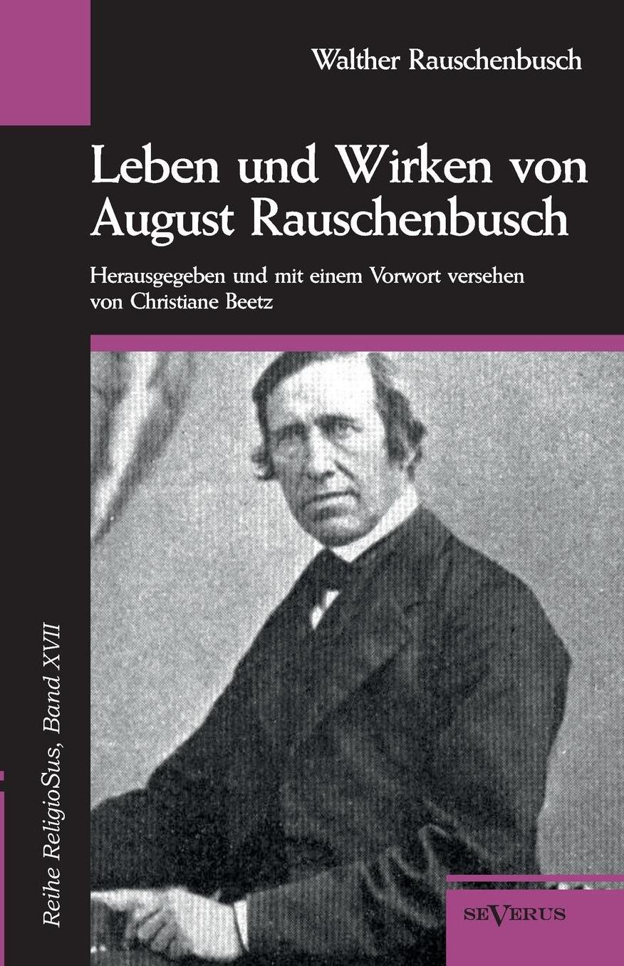 Leben und Wirken von August Rauschenbusch