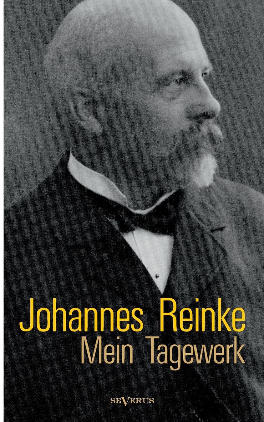 Johannes Reinke: Mein Tagewerk. Autobiographie