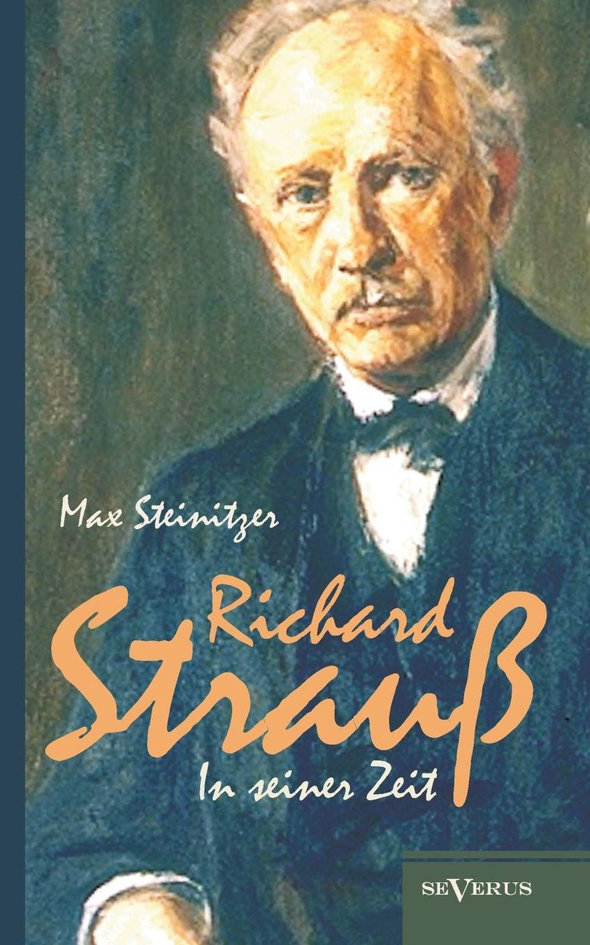 Richard Strauss in Seiner Zeit: Biographie