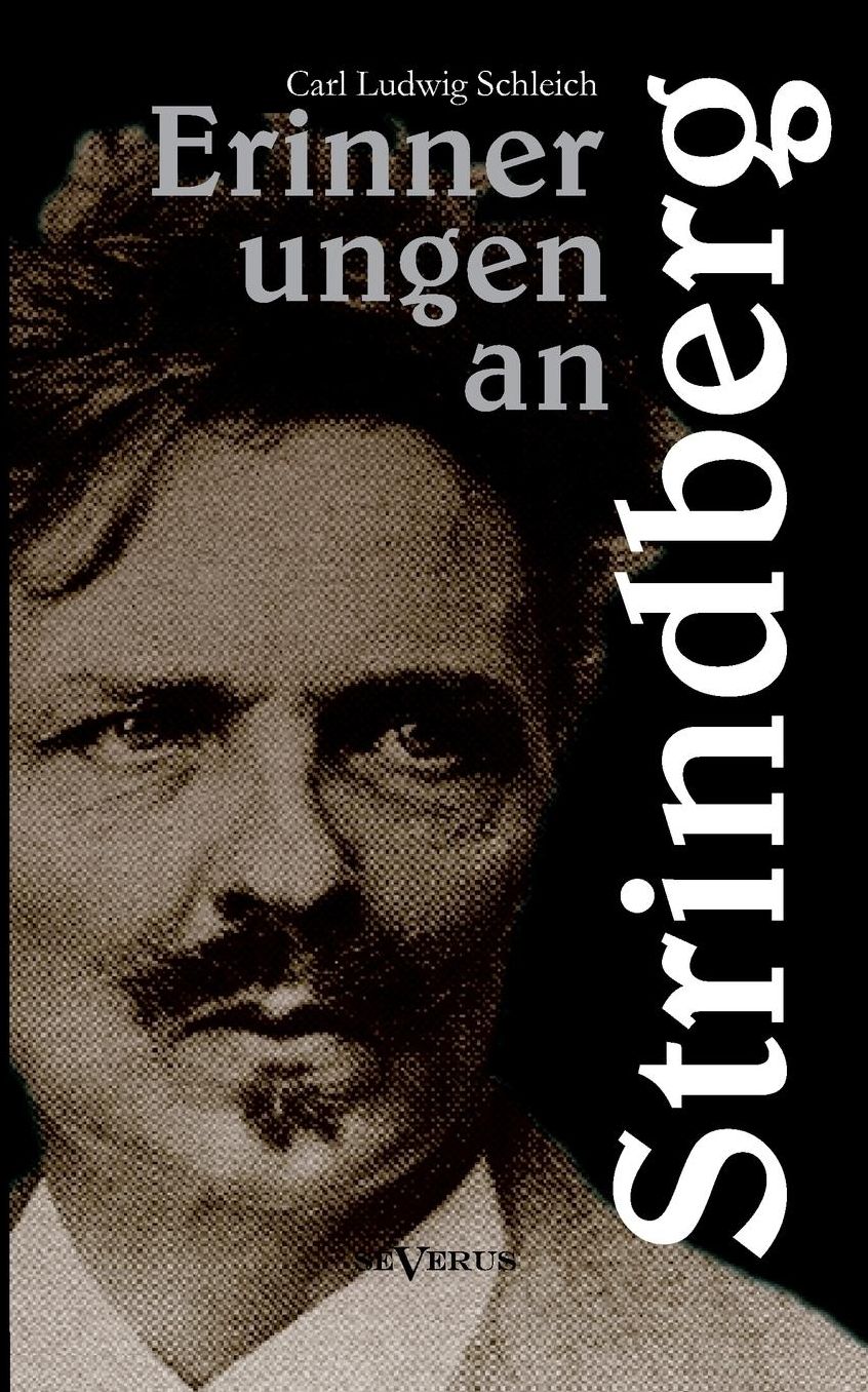Erinnerungen an Strindberg Nebst Nachrufen Fur Ehrlich Und Von Bergmann